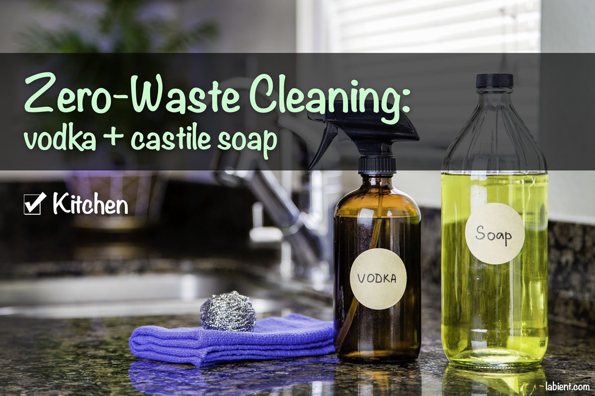 Kitchen cleaning with vodka and castile soap